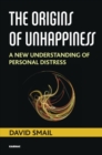 Image for The origins of unhappiness  : a new understanding of personal distress
