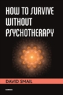 Image for How to Survive Without Psychotherapy