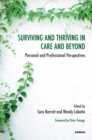 Image for Surviving and Thriving in Care and Beyond : Personal and Professional Perspectives