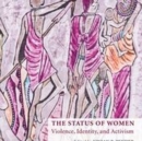 Image for The status of women  : violence, identity, and activism