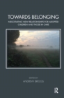 Image for Towards Belonging : Negotiating New Relationships for Adopted Children and Those in Care