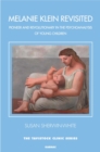 Image for Melanie Klein Revisited : Pioneer and Revolutionary in the Psychoanalysis of Young Children