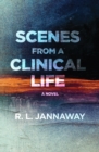 Image for Scenes from a clinical life  : a novel