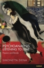 Image for Psychoanalysis listening to love  : passion and bonds