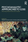 Image for Psychoanalytic approaches to loss  : mourning, melancholia and couples