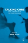 Image for Talking Cure : Mind and Method of the Tavistock Clinic