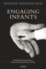 Image for Engaging Infants : Embodied Communication in Short-Term Infant-Parent Therapy