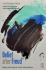 Image for Belief after Freud  : religious faith through the crucible of psychoanalysis