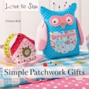 Image for Love to Sew: Simple Patchwork Gifts