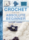Image for Crochet for the absolute beginner