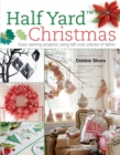Image for Half yard Christmas  : easy sewing projects using left-over pieces of fabric