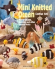 Image for Mini knitted ocean  : woolly whales, dolphins and other nautical knits