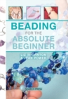Image for Beading for the absolute beginner