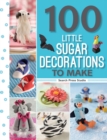 Image for 100 Little Sugar Decorations to Make