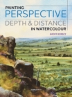 Image for Painting Perspective, Depth &amp; Distance in Watercolour