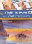 Image for Start to paint with watercolours  : the techniques you need to create beautiful paintings
