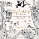 Image for Tangle Wood  : a captivating colouring book with hidden jewels