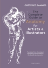 Image for The Complete Guide to Anatomy for Artists &amp; Illustrators