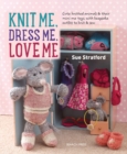 Image for Knit Me, Dress Me, Love Me