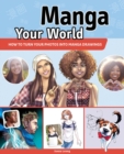 Image for Manga your world  : make life beautiful with manga selfies and portraits