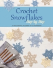 Image for Crochet snowflakes step-by-step  : a delightful flurry of 40 patterns