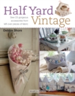Image for Half yard vintage  : sew 23 gorgeous accessories from left-over pieces of fabric