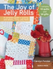 Image for The joy of jelly rolls  : a complete guide to quilting and sewing using jelly rolls