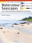 Image for Watercolour seascapes  : start to paint with 3 colours, 3 brushes and 9 easy projects