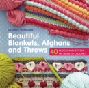 Image for Beautiful blankets, afghans and throws  : 40 blocks and stitch patterns to crochet