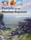 Image for Pastels for the Absolute Beginner