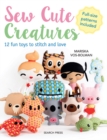 Image for Sew cute creatures  : 12 fun toys to stitch and love