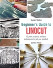 Image for Beginner&#39;s guide to linocut  : 10 print projects with top techniques to get you started