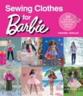 Image for Sewing clothes for Barbie  : 24 stylish outfits for fashion dolls
