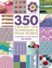 Image for 350 crochet tips, techniques and trade secrets