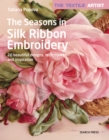 Image for The textile artist  : the seasons in silk ribbon embroidery