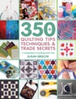 Image for 350+ Quilting Tips, Techniques &amp; Trade Secrets