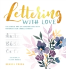 Image for Lettering with love  : the simple art of handwriting with watercolour embellishment