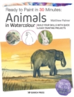 Image for Animals in watercolour  : build your skills with quick &amp; easy painting projects