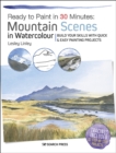 Image for Mountain scenes in watercolour  : build your skills with quick &amp; easy painting projects