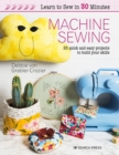 Image for Machine sewing  : 25 quick &amp; easy projects to build your skills