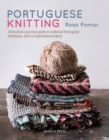 Image for Portuguese knitting  : a historical &amp; practical guide to traditional Portuguese techniques, with 20 inspirational projects