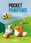 Image for Pocket pompoms  : 35 little woolly creatures to make