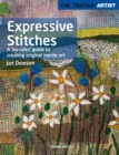 Image for Expressive stitches  : a &#39;no rules&#39; guide to creating successful, original textile art