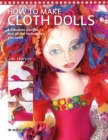 Image for How to make cloth dolls  : 6 fabulous designs and all the techniques you need
