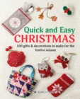 Image for Quick and easy Christmas  : 100 gifts &amp; decorations to make for the festive season