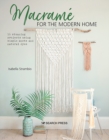 Image for Macramâe for the modern home  : 16 stunning projects using simple knots and natural dyes