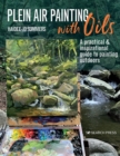 Image for Plein air painting with oils  : a practical &amp; inspirational guide to painting outdoors