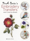 Image for Trish Burr&#39;s embroidery transfers  : over 70 iron-on designs