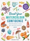 Image for Boost your watercolour confidence  : over 60 exercises to build skills and ignite creativity