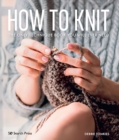 Image for How to knit  : the only technique book you will ever need